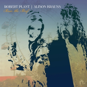 Robert Plant & Alison Krauss - Raise The Roof in der Gruppe UNSERE TIPPS / Weihnachtsgeschenktipp CD bei Bengans Skivbutik AB (5567781)