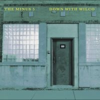 Minus 5 The - Down With Wilco (Sky Blue Vinyl) in der Gruppe Övrigt /  bei Bengans Skivbutik AB (5567954)