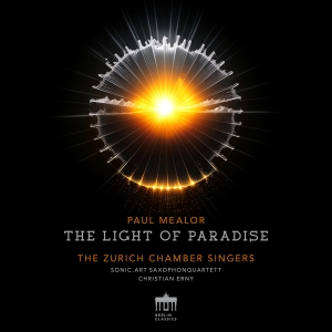 Zurich Chamber Singers Sonic Art S - Paul Mealor: The Light Of Paradise in der Gruppe UNSERE TIPPS / Freitagsveröffentlichungen / Freitag der 15 November 2024 bei Bengans Skivbutik AB (5568163)