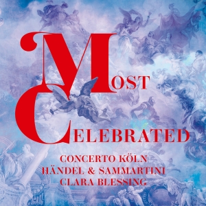 Concerto Köln Clara Blessing - Händel & Sammartini: Most Celebrate in der Gruppe UNSERE TIPPS / Freitagsveröffentlichungen / Freitag der 15 November 2024 bei Bengans Skivbutik AB (5568165)