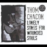 Chacon Tom - Lonely Songs For Wounded Souls in der Gruppe UNSERE TIPPS / Freitagsveröffentlichungen / Freitag, den 29 November 2024 bei Bengans Skivbutik AB (5568244)