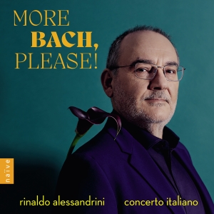 Rinaldo Alessandrini Concerto Ital - More Bach, Please! in der Gruppe UNSERE TIPPS / Freitagsveröffentlichungen / Freitag der 15 November 2024 bei Bengans Skivbutik AB (5568445)