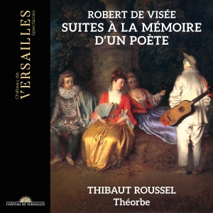 Thibaut Roussel - Robert De Visée: Suites A La Memoir in der Gruppe UNSERE TIPPS / Freitagsveröffentlichungen / Freitag der 15 November 2024 bei Bengans Skivbutik AB (5568447)