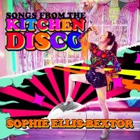 Sophie Ellis-Bextor - Songs From The Kitchen Disco: Sophi in der Gruppe UNSERE TIPPS / Freitagsveröffentlichungen / Freitag, den 6 december 2024 bei Bengans Skivbutik AB (5568740)