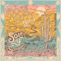 Rose City Band - Sol Y Sombra in der Gruppe Övrigt /  bei Bengans Skivbutik AB (5568747)