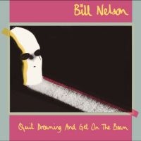 Nelson Bill - Quit Dreaming And Get On The Beam in der Gruppe Övrigt /  bei Bengans Skivbutik AB (5568881)