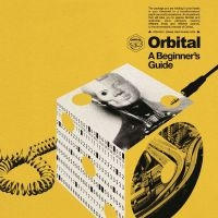 Orbital - A Beginner's Guide (Best Of) in der Gruppe UNSERE TIPPS / Freitagsveröffentlichungen / Freitag den 8 November 2024 bei Bengans Skivbutik AB (5568898)