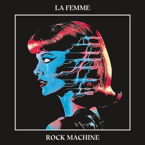 La Femme - Rock Machine in der Gruppe UNSERE TIPPS / Weihnachtsgeschenktipp Vinyl bei Bengans Skivbutik AB (5569058)