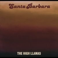 The High Llamas - Santa Barbara in der Gruppe UNSERE TIPPS / Freitagsveröffentlichungen / Freitag der 22 November 2024 bei Bengans Skivbutik AB (5569128)