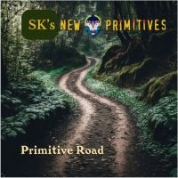 Sk's New Primitives - Primitive Road in der Gruppe UNSERE TIPPS / Freitagsveröffentlichungen / Freitag den 8 November 2024 bei Bengans Skivbutik AB (5569168)