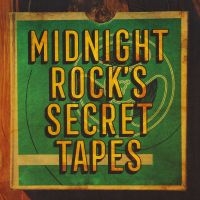 Various Artists - Midnight Rock's Secret Tapes in der Gruppe UNSERE TIPPS / Freitagsveröffentlichungen /  bei Bengans Skivbutik AB (5569435)