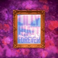 Hiatt Lilly - Forever (Indie Exclusive, Clear Gre in der Gruppe Övrigt /  bei Bengans Skivbutik AB (5569498)