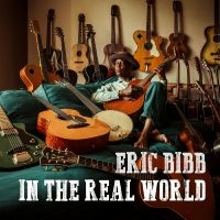 Bibb Eric - In The Real World in der Gruppe UNSERE TIPPS / Freitagsveröffentlichungen / Freitag, den 29 November 2024 bei Bengans Skivbutik AB (5569680)