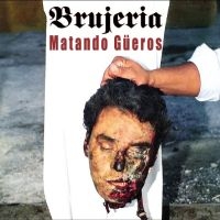 Brujeria - Matando Güeros in der Gruppe UNSERE TIPPS / Freitagsveröffentlichungen / Freitag, den 29 November 2024 bei Bengans Skivbutik AB (5569706)