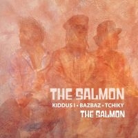 Salmon The (Kiddus I Bazbaz & Tch - The Salmon in der Gruppe UNSERE TIPPS / Freitagsveröffentlichungen / Freitag der 22 November 2024 bei Bengans Skivbutik AB (5569755)