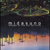 Midasuno - Songs In The Key Of Fuck in der Gruppe Övrigt /  bei Bengans Skivbutik AB (5570187)