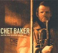 Chet Baker - Chet Baker And The Boto Brazilian Q in der Gruppe UNSERE TIPPS / Weihnachtsgeschenktipp CD bei Bengans Skivbutik AB (5570258)