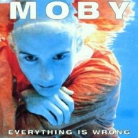 Moby - Everything Is Wrong in der Gruppe CD / Elektroniskt,Pop-Rock bei Bengans Skivbutik AB (5570315)