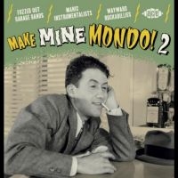 Various Artists - Make Mine Mondo! 2 in der Gruppe UNSERE TIPPS / Freitagsveröffentlichungen / Freitag, den 29 November 2024 bei Bengans Skivbutik AB (5570721)