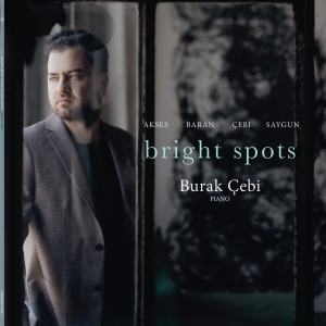 Burak Cebi - Bright Spots - Works For Solo Piano in der Gruppe UNSERE TIPPS / Weihnachtsgeschenktipp Vinyl bei Bengans Skivbutik AB (5570876)