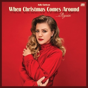 Kelly Clarkson - When Christmas Comes Around  A in der Gruppe UNSERE TIPPS / Freitagsveröffentlichungen / Freitag der 22 November 2024 bei Bengans Skivbutik AB (5570879)