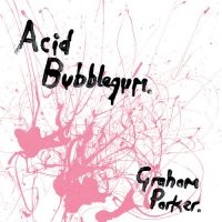 Parker Graham - Acid Bubblegum in der Gruppe UNSERE TIPPS / Freitagsveröffentlichungen / Freitag, den 29 November 2024 bei Bengans Skivbutik AB (5570910)