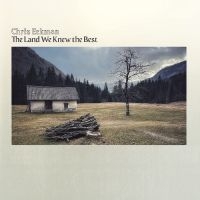 Eckman Chris - The Land We Knew The Best in der Gruppe Övrigt /  bei Bengans Skivbutik AB (5570917)