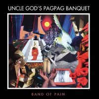 Band Of Pain - Uncle God?S Pag Pag Banquet in der Gruppe UNSERE TIPPS / Freitagsveröffentlichungen / Freitag, den 29 November 2024 bei Bengans Skivbutik AB (5570938)