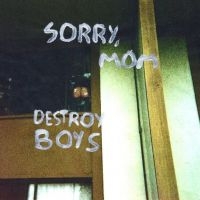 Destroy Boys - Sorry, Mom in der Gruppe UNSERE TIPPS / Freitagsveröffentlichungen / Freitag, den 29 November 2024 bei Bengans Skivbutik AB (5571544)