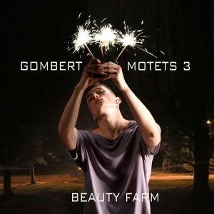 Beauty Farm - Nicolas Gombert: Motets, Vol. 3 in der Gruppe CD / Klassiskt bei Bengans Skivbutik AB (5571611)