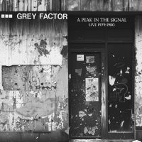 Grey Factor - A Peak In The Signal (Live 1979-198 in der Gruppe UNSERE TIPPS / Freitagsveröffentlichungen / Freitag, den 29 November 2024 bei Bengans Skivbutik AB (5571898)