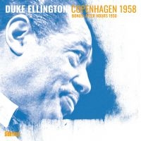 Ellington Duke - Copenhagen 1958 in der Gruppe UNSERE TIPPS / Startsida - CD Nyheter & Kommande bei Bengans Skivbutik AB (5571954)