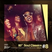 Various Artists - 80?S Soul Classics, Vol. 8 in der Gruppe UNSERE TIPPS / Freitagsveröffentlichungen / Freitag, den 6 december 2024 bei Bengans Skivbutik AB (5572040)