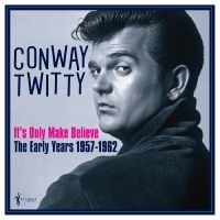 Twitty Conway - It's Only Make Believe: The Early Y in der Gruppe UNSERE TIPPS / Freitagsveröffentlichungen / Freitag, den 29 November 2024 bei Bengans Skivbutik AB (5572156)