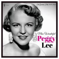 Lee Peggy - Miss Wonderful: Greatest Hits 1949- in der Gruppe UNSERE TIPPS / Freitagsveröffentlichungen / Freitag, den 29 November 2024 bei Bengans Skivbutik AB (5572159)