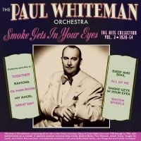 Paul Whiteman Orchestra The - Smoke Gets In Your Eyes - The Hits in der Gruppe UNSERE TIPPS / Freitagsveröffentlichungen / Freitag, den 6 december 2024 bei Bengans Skivbutik AB (5572174)