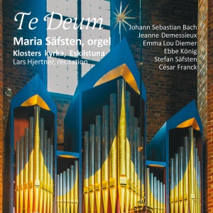 Maria Säfsten - Te Deum in der Gruppe CD / Kommande / Klassiskt bei Bengans Skivbutik AB (5572316)