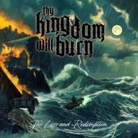 Thy Kingdom Will Burn - Loss And Redemption The in der Gruppe CD / Kommande / Hårdrock bei Bengans Skivbutik AB (5572407)