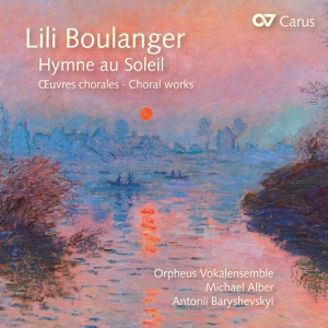 Lili Boulanger - Lili Boulanger - Hymne Au Soleil - in der Gruppe CD / Klassiskt bei Bengans Skivbutik AB (5572445)