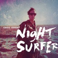 Prophet Chuck - Night Surfer in der Gruppe Pop-Rock bei Bengans Skivbutik AB (5572611)