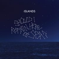 Islands - Should I Remain Here At Sea? / Tast in der Gruppe Pop-Rock bei Bengans Skivbutik AB (5572613)