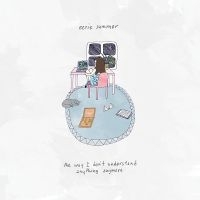 Eerie Summer - The Way I Don't Understand Anything in der Gruppe Pop-Rock bei Bengans Skivbutik AB (5572632)