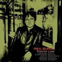 Burch Paul - Fool For Love in der Gruppe CD / Country bei Bengans Skivbutik AB (5573041)