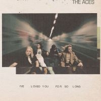 Aces The - I've Loved You For So Long in der Gruppe CD / Pop-Rock bei Bengans Skivbutik AB (5573073)