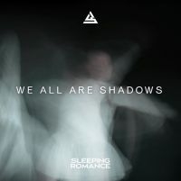 Sleeping Romance - We All Are Shadows in der Gruppe CD / Hårdrock bei Bengans Skivbutik AB (5573081)