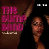 Bump Band - Our Music in der Gruppe CD / RnB-Soul bei Bengans Skivbutik AB (5573112)