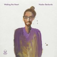 Berkovits Nadav - Waking The Heart in der Gruppe CD / Jazz bei Bengans Skivbutik AB (5573121)