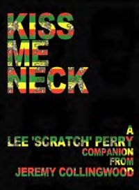 Lee Scratch Perry Companion - Kiss Me Neck in der Gruppe Taschenbücher bei Bengans Skivbutik AB (5573154)