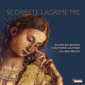 Maximilien Brisson Christophe Gaut - Scorrete Lagrime Mie in der Gruppe CD / Kommande / Klassiskt bei Bengans Skivbutik AB (5573254)