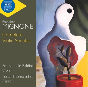 Emmanuele Baldini Lucas Thomazinho - Mignone: Complete Violin Sonatas in der Gruppe CD / Kommande / Klassiskt bei Bengans Skivbutik AB (5573272)